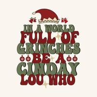 retrô em um mundo cheio de grinches seja uma cindy lou who - boneco de neve, natal, ornamento, vetor de tipografia de ilustração - design de camiseta de natal para impressão.