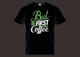 mas primeiro design de camiseta de tipografia de café vetor