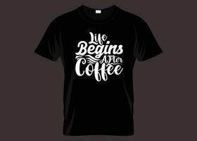 a vida começa após o design de t-shirt de tipografia de café vetor