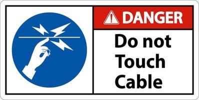 perigo não toque em sinal de cabo no fundo branco vetor