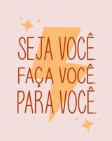 cartaz colorido. frase motivacional em português brasileiro. tradução - seja você. você. para voce. vetor