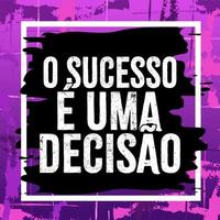 post inspirador em português brasileiro. tradução - o sucesso é uma decisão. vetor