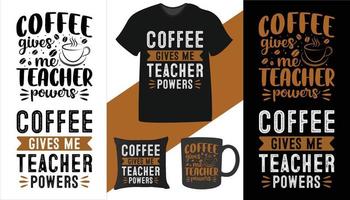 o café me dá poderes de professor. design de tipografia de café para camisetas, impressão, modelos, logotipos, caneca vetor