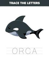 jogo de educação para crianças traçar a letra da folha de trabalho subaquática imprimível orca bonito dos desenhos animados vetor