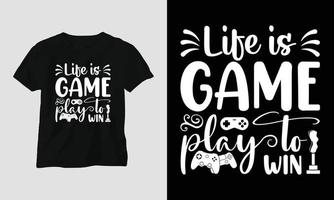 a vida é um jogo para vencer - design de tipografia de t-shirt e vestuário de citações de jogadores vetor