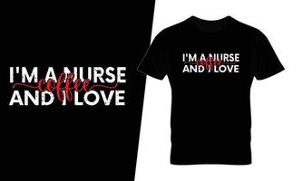 eu sou enfermeira e amo design de camiseta de café tipografia de café vetor