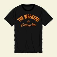 o fim de semana está me chamando design de camiseta de tipografia pronto para imprimir vetor
