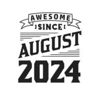 incrível desde agosto de 2024. nascido em agosto de 2024 retro vintage aniversário vetor