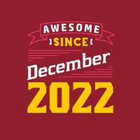 incrível desde dezembro de 2022. nascido em dezembro de 2022 retro vintage aniversário vetor