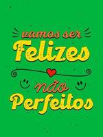 cartaz motivacional vintage colorido vibrante em português brasileiro. tradução - vamos ser felizes, não perfeitos. vetor