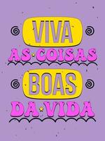 cartaz motivacional vintage colorido vibrante em português brasileiro. tradução - aproveite as coisas boas da vida. vetor