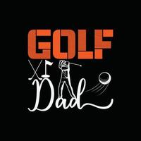 design de camiseta de vetor de pai de golfe. design de camiseta de bola de golfe. pode ser usado para imprimir canecas, designs de adesivos, cartões comemorativos, pôsteres, bolsas e camisetas.