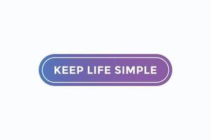 mantenha vetores de botão simples de vida. discurso de rótulo de sinal mantenha a vida simples