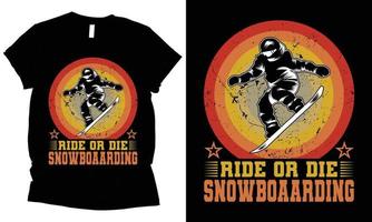 montar ou morrer design de camiseta de snowboard vetor