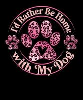 eu prefiro estar em casa com meu amante de cachorro estampa rosa leopardo design de camiseta dos namorados vetor