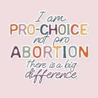eu sou a favor da escolha, não a favor do aborto, há uma grande diferença. vetor