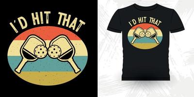 eu acertaria aquele jogador de pickleball engraçado design de camiseta de pickleball vintage retrô vetor