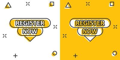 registre-se agora ícone em estilo cômico. ilustração em vetor registro dos desenhos animados no fundo isolado. conceito de negócio de sinal de efeito de respingo de notificação de membro.