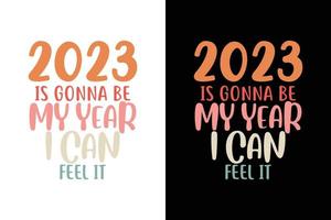 2023 vai ser o meu ano, eu posso sentir isso camiseta vetor