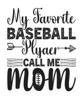meu jogador de beisebol favorito me chama de design de camiseta de mãe.eps vetor