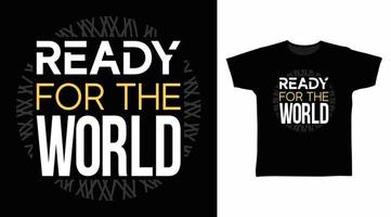 pronto para os designs de camiseta de tipografia do mundo vetor