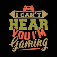 não consigo ouvir você, estou jogando, videogame, presente, tipografia, camisetas de saudação vetor