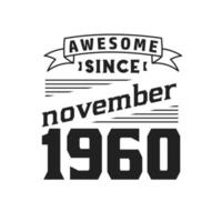 incrível desde novembro de 1960. nascido em novembro de 1960 retro vintage aniversário vetor