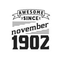 incrível desde novembro de 1902. nascido em novembro de 1902 retro vintage aniversário vetor