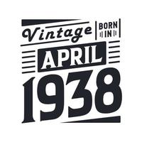 vintage nascido em abril de 1938. nascido em abril de 1938 retro vintage aniversário vetor