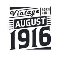 vintage nascido em agosto de 1916 nascido em agosto de 1916 retro vintage aniversário vetor