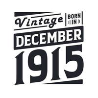 vintage nascido em dezembro de 1915 nascido em dezembro de 1915 retro vintage aniversário vetor