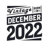 vintage nascido em dezembro de 2022. nascido em dezembro de 2022 retro vintage aniversário vetor