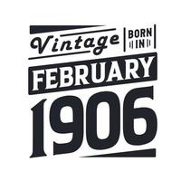 vintage nascido em fevereiro de 1906 nascido em fevereiro de 1906 retro vintage aniversário vetor