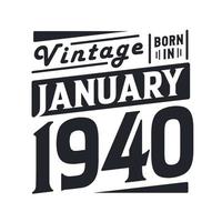 vintage nascido em janeiro de 1940 nascido em janeiro de 1940 retro vintage aniversário vetor