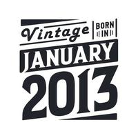 vintage nascido em janeiro de 2013. nascido em janeiro de 2013 retro vintage aniversário vetor