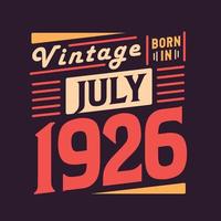 vintage nascido em julho de 1926 nascido em julho de 1926 retro vintage aniversário vetor