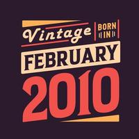vintage nascido em fevereiro de 2010 nascido em fevereiro de 2010 retro vintage aniversário vetor