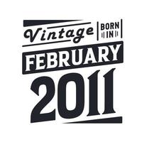 vintage nascido em fevereiro de 2011 nascido em fevereiro de 2011 retro vintage aniversário vetor