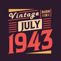 vintage nascido em julho de 1943. nascido em julho de 1943 retro vintage aniversário vetor