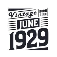 vintage nascido em junho de 1929. nascido em junho de 1929 retro vintage aniversário vetor