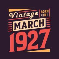 vintage nascido em março de 1927 nascido em março de 1927 retro vintage aniversário vetor