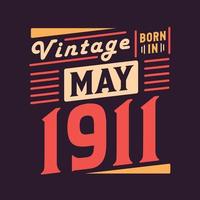 vintage nascido em maio de 1911 nascido em maio de 1911 retro vintage aniversário vetor