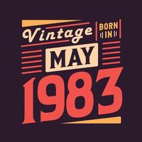 vintage nascido em maio de 1983. nascido em maio de 1983 retro vintage aniversário vetor