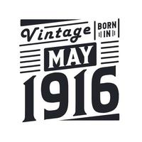 vintage nascido em maio de 1916 nascido em maio de 1916 retro vintage aniversário vetor