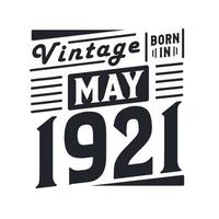vintage nascido em maio de 1921 nascido em maio de 1921 retro vintage aniversário vetor