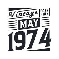 vintage nascido em maio de 1974. nascido em maio de 1974 retro vintage aniversário vetor