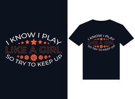 eu sei que jogo como uma garota, então tente manter as ilustrações para o design de camisetas prontas para impressão vetor