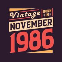 vintage nascido em novembro de 1986 nascido em novembro de 1986 retro vintage aniversário vetor