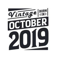 vintage nascido em outubro de 2019. nascido em outubro de 2019 retro vintage aniversário vetor
