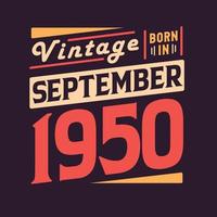 vintage nascido em setembro de 1950. nascido em setembro de 1950 retro vintage aniversário vetor